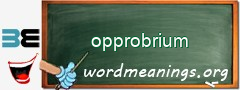 WordMeaning blackboard for opprobrium